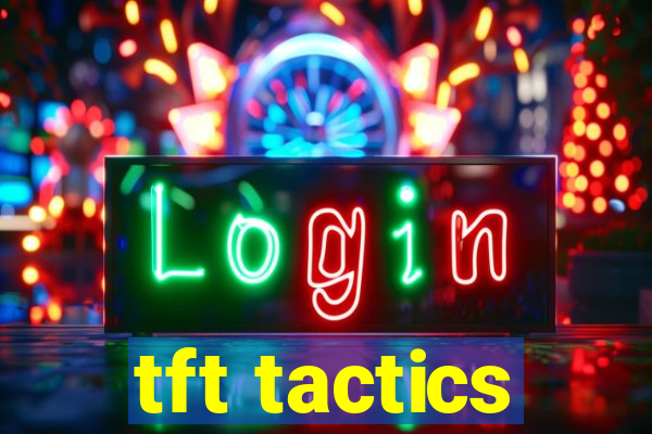 tft tactics